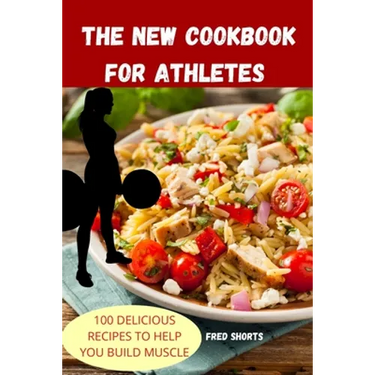 The New Cookbook for Athletes
