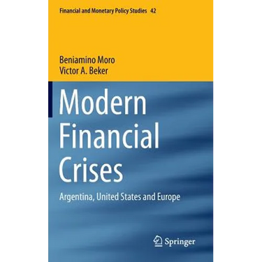 Modern Financial Crises: Argentina, United States and Europe