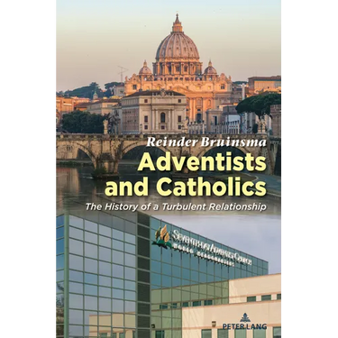 Adventists and Catholics: The History of a Turbulent Relationship
