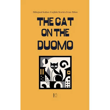 The Cat on the Duomo: Bilingual Italian-English Stories from Milan