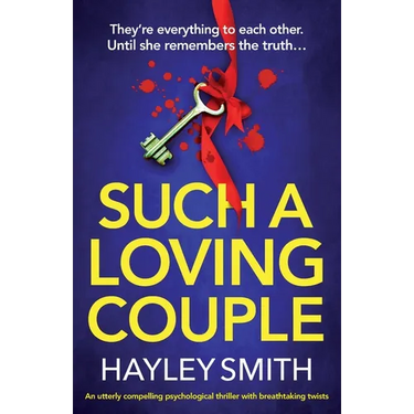 Such A Loving Couple: An utterly compelling psychological thriller with breathtaking twists