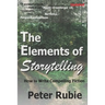 The Elements of Storytelling: How to Write Compelling Fiction