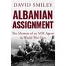 Albanian Assignment: The Memoir of an SOE Agent in World War Two
