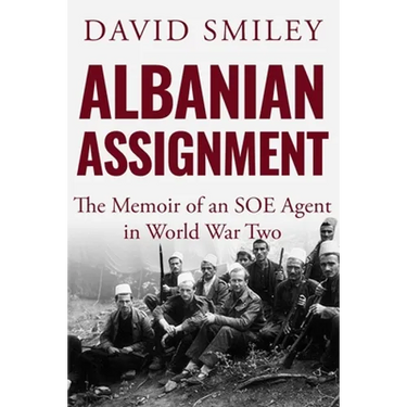 Albanian Assignment: The Memoir of an SOE Agent in World War Two