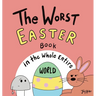The Worst Easter Book in the Whole Entire World
