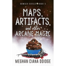 Maps, Artifacts, and Other Arcane Magic