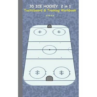 3D Ice Hockey 2 in 1 Tacticboard and Training Book: Tactics/strategies/drills for trainer/coaches, notebook, training, exercise, exercises, drills, pr