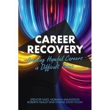 Career Recovery: Creating Hopeful Careers in Difficult Times