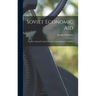 Soviet Economic Aid; the New Aid and Trade Policy in Underdeveloped Countries