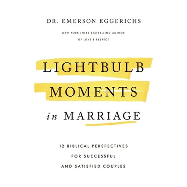 Lightbulb Moments in Marriage: 12 Biblical Perspectives for Successful and Satisfied Couples