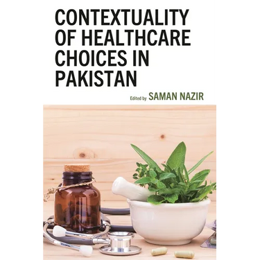 Contextuality of Healthcare Choices in Pakistan