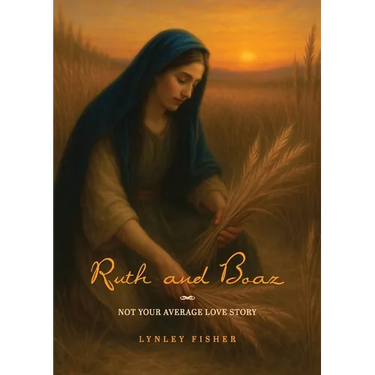 Ruth and Boaz: Not your average love story