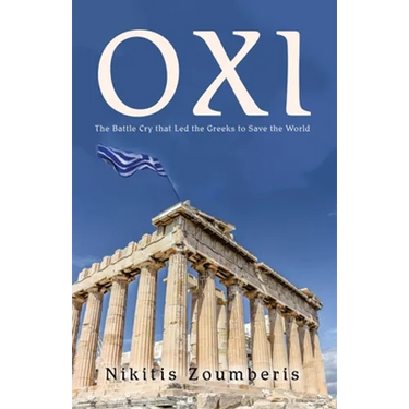 Oxi: The Battle Cry that Led the Greeks to Save the World