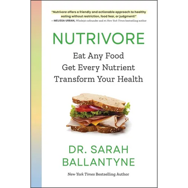 Nutrivore: Eat Any Food, Get Every Nutrient, and Transform Your Health
