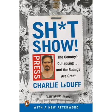 Sh*tshow!: The Country's Collapsing . . . and the Ratings Are Great