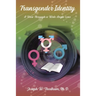 Transgender Identity: A View Through a Wide Angle Lens
