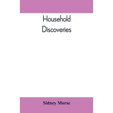 Household Discoveries: An Encyclopaedia of practical recipes and processes