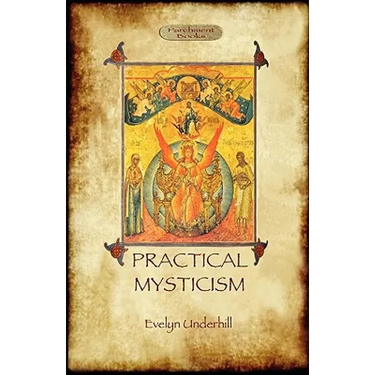 Practical Mysticism - A Little Book for Normal People (Aziloth Books)