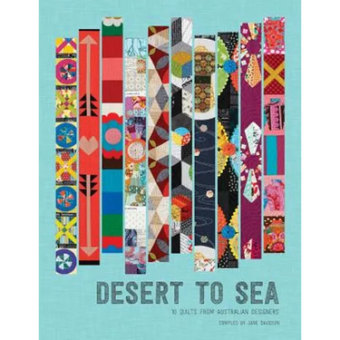 Desert to Sea: 10 Quilts from Australian Designers