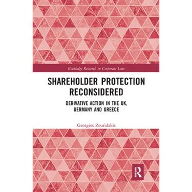 Shareholder Protection Reconsidered: Derivative Action in the UK, Germany and Greece
