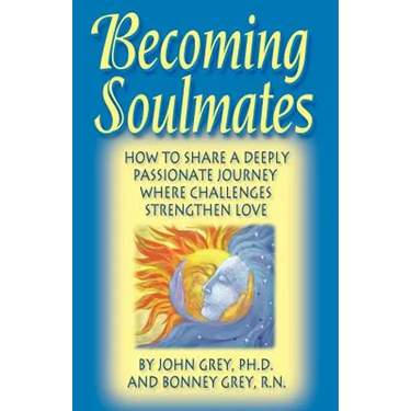 Becoming Soulmates: How to Share a Deeply Passionate Journey Where Challenges Strengthen Love