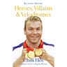 Heroes, Villains and Velodromes: Chris Hoy and Britain's Track Cycling Revolution