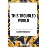 This Troubled World