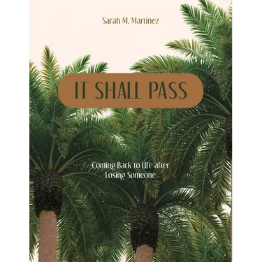 It Shall Pass: Coming Back to Life after Losing Someone