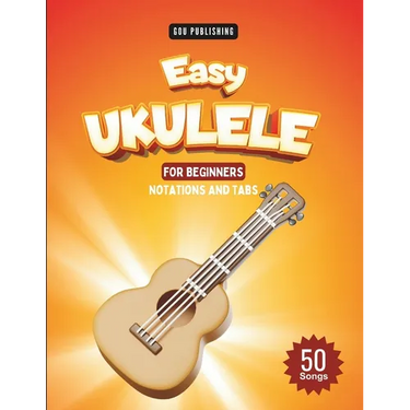 Easy Ukulele Songbook For Kids And Beginners: 50 Easy And Fun Songs To Play (Notation + Tablature)