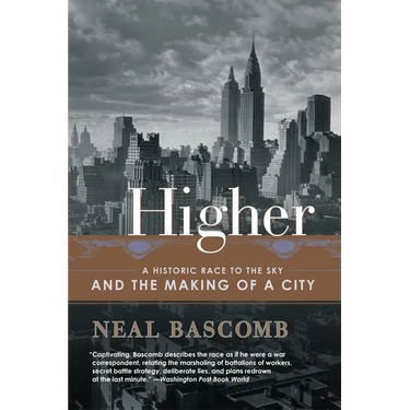 Higher: A Historic Race to the Sky and the Making of a City