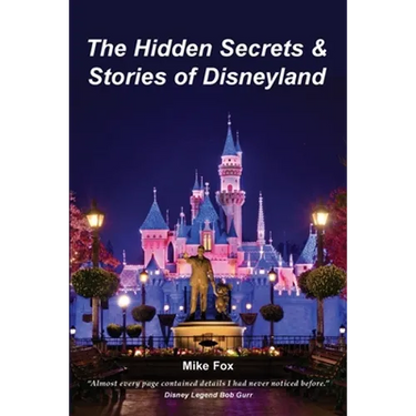 The Hidden Secrets & Stories of Disneyland