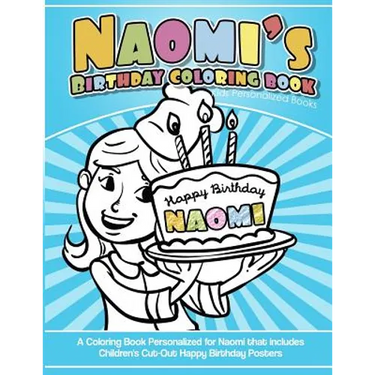 Naomi's Birthday Coloring Book Kids Personalized Books: A Coloring Book Personalized for Naomi that includes Children's Cut Out Happy Birthday Posters