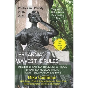 Britannia Waives the Rules: UK Politics Story 2016-21 - in parody