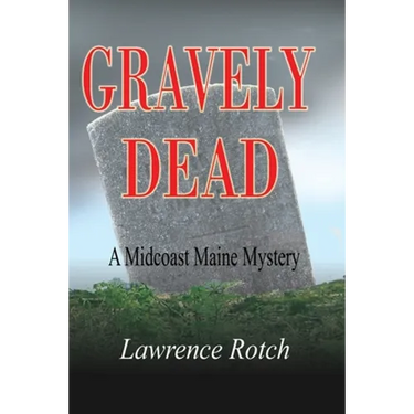 Gravely Dead: A Midcoast Maine Mystery