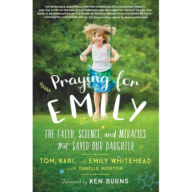 Praying for Emily: The Faith, Science, and Miracles That Saved Our Daughter
