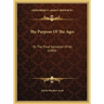 The Purpose Of The Ages: Or The Final Salvation Of All (1885)