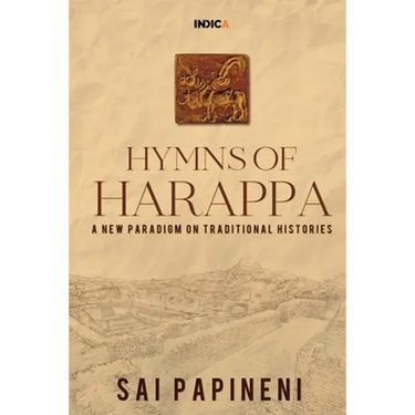 Hymns of Harappa: A New Paradigm on Traditional Histories