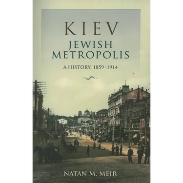 Kiev, Jewish Metropolis: A History, 1859-1914