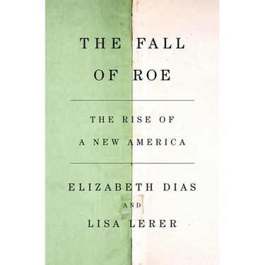 The Fall of Roe: The Rise of a New America