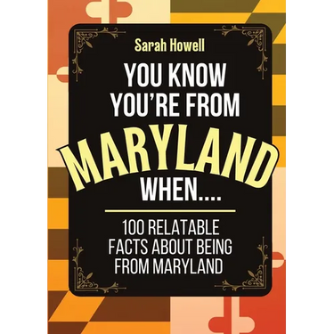 You Know You're From Maryland When... 100 Relatable Facts About Being From Maryland: Short Books, Perfect for Gifts