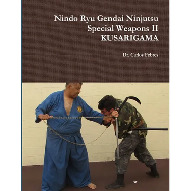 Nindo Ryu Gendai Ninjutsu Special Weapons II- KUSARIGAMA