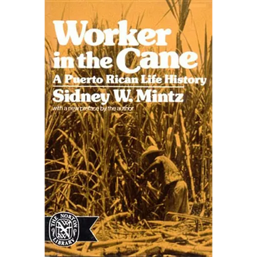 Worker in the Cane: A Puerto Rican Life History (Revised)