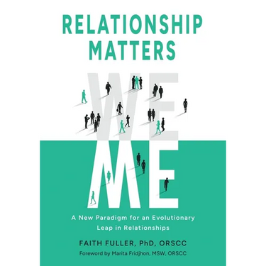 Relationship Matters: A New Paradigm for an Evolutionary Leap in Relationships
