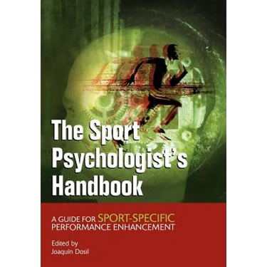 The Sport Psychologist's Handbook: A Guide for Sport-Specific Performance Enhancement