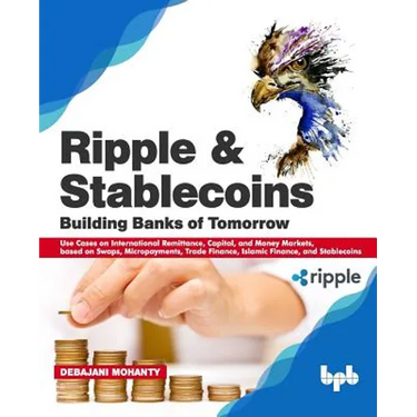 Ripple and Stablecoins: Building Banks of Tomorrow: Use Cases on International Remittance, Capital, and Money Markets, based on Swaps, Micropa