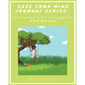 Ease Your Mind Journal Series: Everyday Life Struggles Part 1 (The Basics)