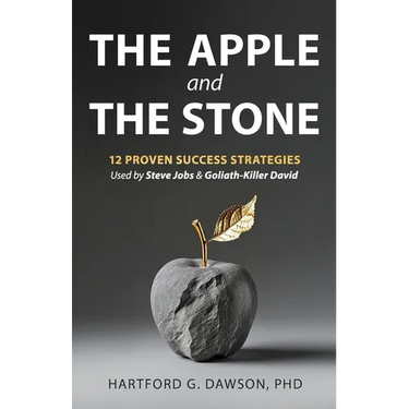The Apple and The Stone: 12 Proven Success Strategies Used by Steve Jobs and Goliath-Killer David