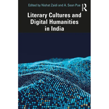 Literary Cultures and Digital Humanities in India