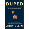 Duped: Double Lives, False Identities, and the Con Man I Almost Married