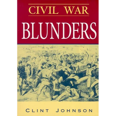 Civil War Blunders: Amusing Incidents from the War